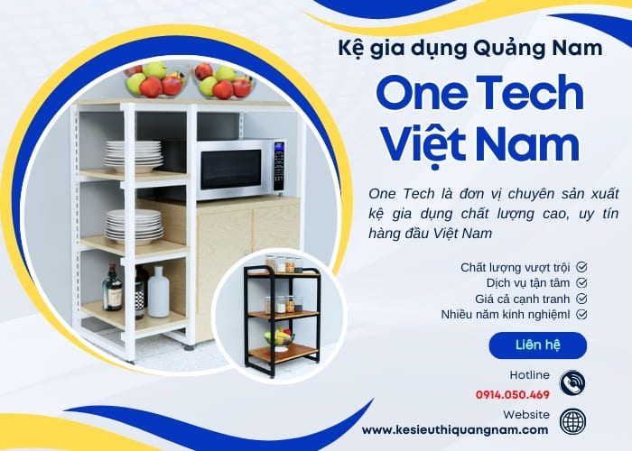 One Tech - Chuyên cung cấp kệ gia dung Quảng Nam cao cấp